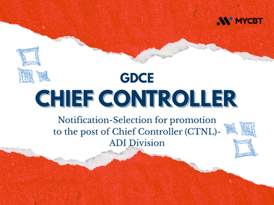 Notification-Selection for promotion to the post of Chief Controller (CTNL)-ADI Division